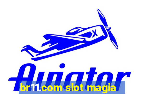 br11.com slot magia